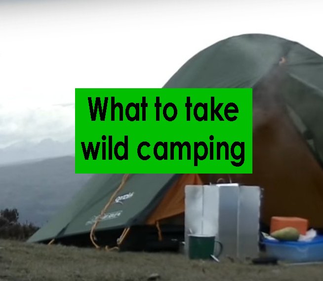 Wild camping - what to take with you